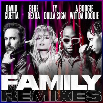 David Guetta - Family (feat. Bebe Rexha, Ty Dolla $ign & A Boogie Wit da Hoodie) (Remixes)