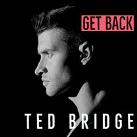 Ted Bridge - Get Back