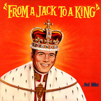 Ned Miller - From a Jack to a King by Ned Miller