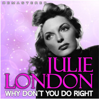 Julie London - Why Don't You Do Right (Remastered)