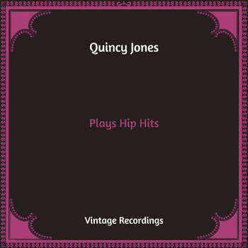 Quincy Jones - Plays Hip Hits (Hq Remastered)