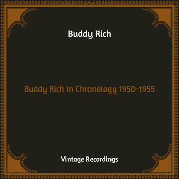 Buddy Rich - Buddy Rich In Chronology 1950-1955 (Hq Remastered)