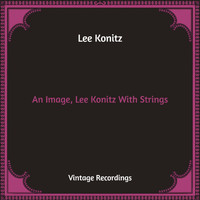 Lee Konitz - An Image, Lee Konitz With Strings (Hq Remastered)