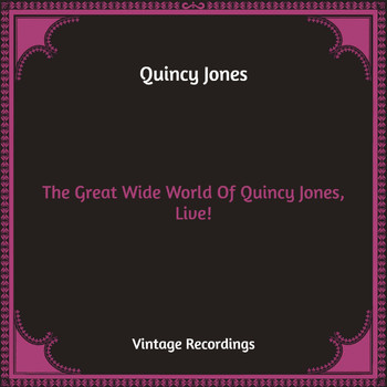 Quincy Jones - The Great Wide World Of Quincy Jones, Live! (Hq Remastered)