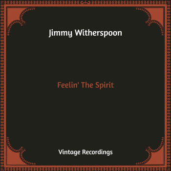 Jimmy Witherspoon - Feelin' The Spirit (Hq Remastered)