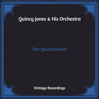 Quincy Jones & His Orchestra - The Quintessence (Hq Remastered)