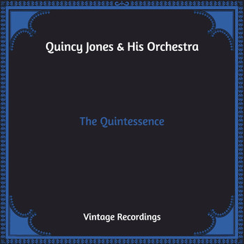 Quincy Jones & His Orchestra - The Quintessence (Hq Remastered)