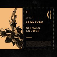 Irontype - Signals / Louder