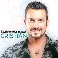 Cristian - L'amore non si puo'