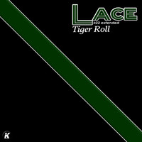 Lace - TIGER ROLL (K22 extended)