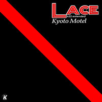 Lace - KYOTO MOTEL (K22 extended)