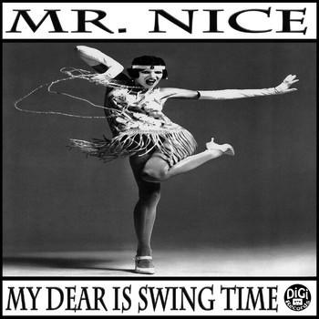 Mr. Nice - My dear is swing time