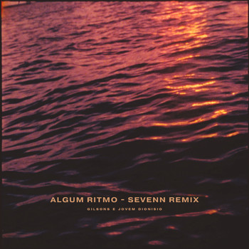 Sevenn - Algum Ritmo (Remix)