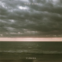 Wild Pink - Florida (Explicit)