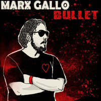 Marx Gallo - Bullet