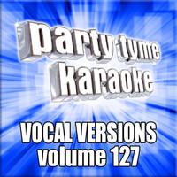 Party Tyme Karaoke - Party Tyme 127 (Vocal Versions)