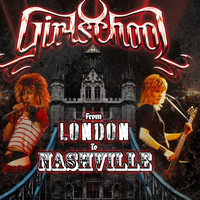 Girlschool - From London To Nashville (Explicit)