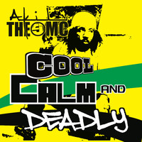 Akil The Mc - Cool, Calm and Deadly (Explicit)