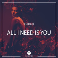 Endego - All I Need is You