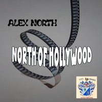 Alex North Orchestra - North of Hollywood