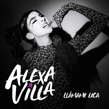 Alexa Villa - Llámame Loca (Call Me Crazy Spanish Version)