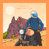 Fean DJ - Make Me Alive
