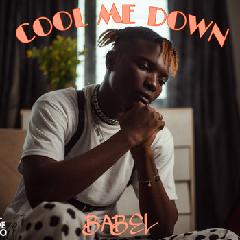 Babel - Cool Me Down (Explicit)
