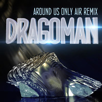 Stop the Schizo - Dragoman (Around Us Only Air Remix)