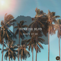 Sunrise Blvd - Bring It On