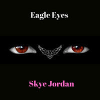 Skye Jordan - Eagle Eyes