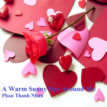 Phan Thanh Nhan - A Warm Sunny Day Around Me