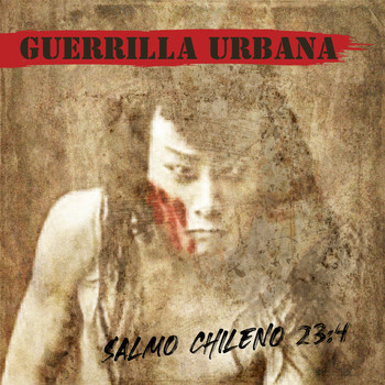 Guerrilla Urbana - Salmo Chileno 23:4