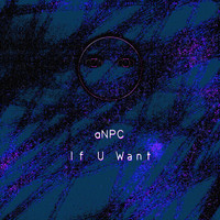 aNPC - If U Want