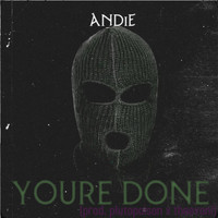 andie - You're Done (Explicit)