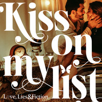 Love, Lies and Fiction - Kiss On My List