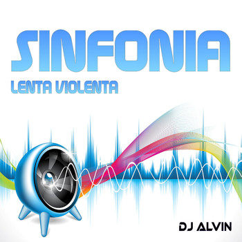 DJ Alvin - Sinfonia Lenta Violenta