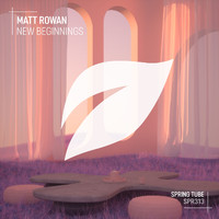 Matt Rowan - New Beginnings