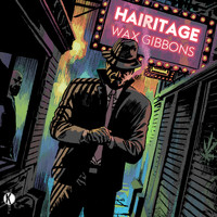 Hairitage - Wax Gibbons EP (Explicit)