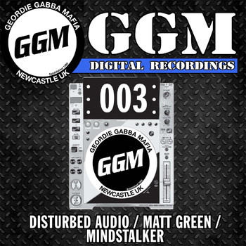 Disturbed Audio, Matt Green and Mindstalker - Ggm Digital 003