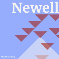 Newell - About Something