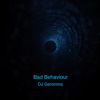 DJ Geronimo - Bad Behaviour
