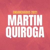 Martin Quiroga - Enganchados 2021