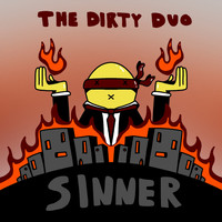 The Dirty Duo - Sinner