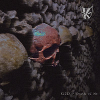 KiTiK - Death of Me (Explicit)