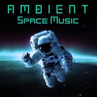 Ambiente - Ambient Space Music – Cosmic and Electronic Trance