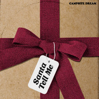 Campsite Dream - Santa Tell Me