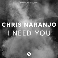 Chris Naranjo - I Need You