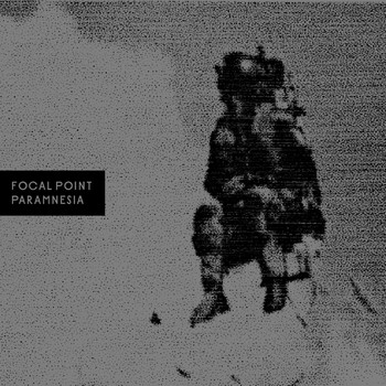 Focal Point - Paramnesia