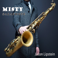 Jason Lipstein - Misty Saxaphone