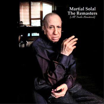 Martial Solal - The Remasters (Remastered 2021)